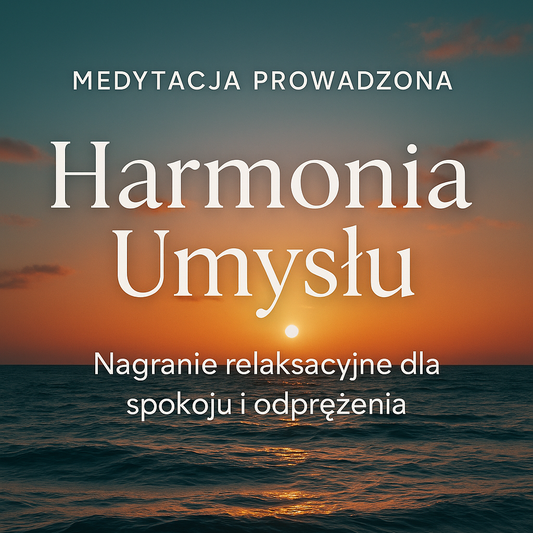 Harmonia Umysłu – Medytacja prowadzona